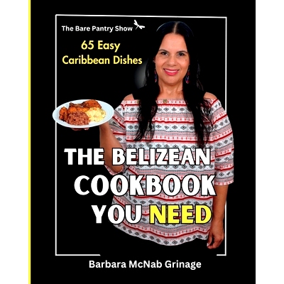 预订 The Belizean Cookbook You Need: 65 Easy Caribbean Dishes: 9798397319430