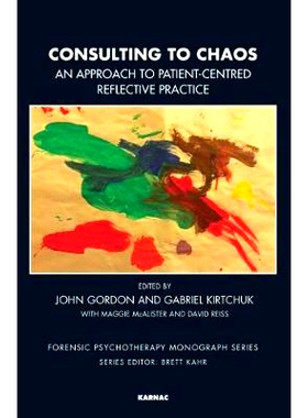 预订 Consulting to Chaos: An Approach to Patient-Centred Reflective Practice 混沌咨询：以患者为*的实践的方法: 9781782201