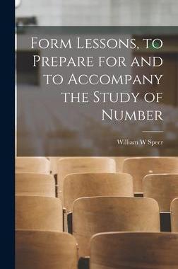 [预订]Form Lessons, to Prepare for and to Accompany the Study of Number 9781019218747