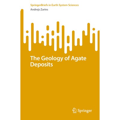预订 The Geology of Agate Deposits 玛瑙矿床地质学 9783031679285
