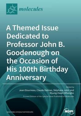 [预订]A Themed Issue Dedicated to Professor John B. Goodenough on the Occasion of His 100th Birthday Anniv 9783036531953