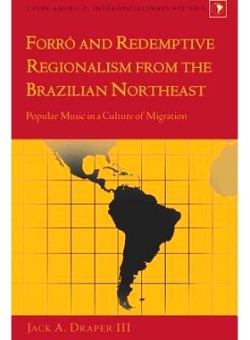 预订 Forró and Redemptive Regionalism from the Brazilian Northeast: Popular Music in a Culture of Migration Forró与来