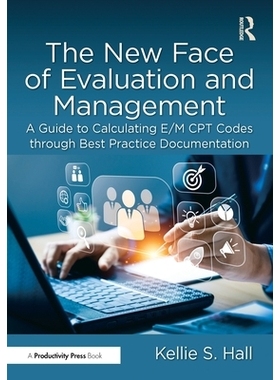 预订 The New Face of Evaluation and Management: A Guide to Calculating E/M CPT Codes through Best Practice Documentation
