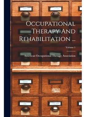 预订 Occupational Therapy And Rehabilitation ...; Volume 1: 9781016182140