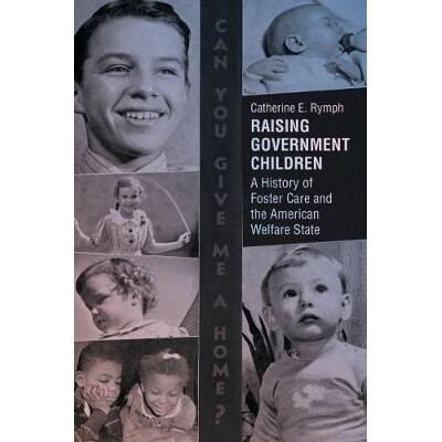 预订 Raising Government Children: A History of Foster Care and the American Welfare State 养育*儿童：寄养与美国福利国家