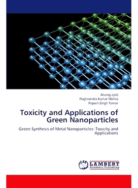 预订 Toxicity and Applications of Green Nanoparticles: 9786205510476