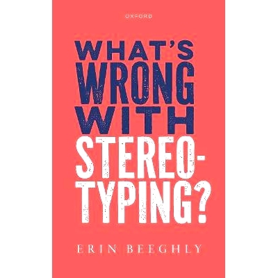 预订 What’s Wrong with Stereotyping?: 9780198829669