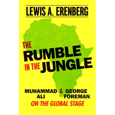 预订 The Rumble in the Jungle: Muhammad Ali and George Foreman on the Global Stage 丛林之战：全球舞台上的穆罕默德·阿里