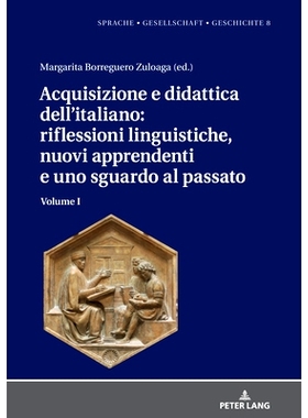 预订 Acquisizione E Didattica Dell’italiano: Riflessioni Linguistiche, Nuovi Apprendenti E Uno Sguardo Al Passato: Volu