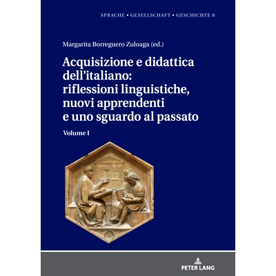 预订 Acquisizione E Didattica Dell’italiano: Riflessioni Linguistiche, Nuovi Apprendenti E Uno Sguardo Al Passato: Volu
