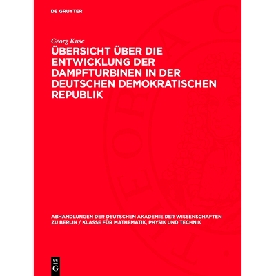 预订 Übersicht über die Entwicklung der Dampfturbinen in der Deutschen Demokratischen Republik: 9783112734322