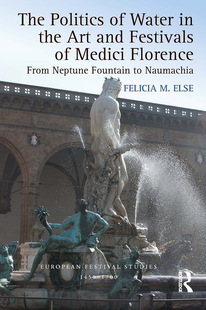 Art From and Festivals Naumachia Fountain Politics Water the Florence Medici Neptune The 预订