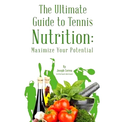 预订 The Ultimate Guide to Tennis Nutrition: Maximize Your Potential: 9781499532593