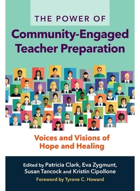 预订 The Power of Community-Engaged Teacher Preparation: Voices and Visions of Hope and Healing 社区参与的教师准备的力量