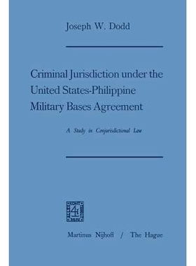 预订 Criminal Jurisdiction under the United States-Philippine Military Bases Agreement: A Study in Conjurisdictional Law