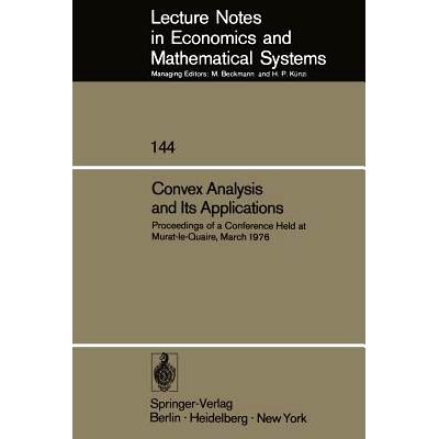 预订 Convex Analysis and Its Applications: Proceedings of a Conference Held at Murat-le-Quaire, March 1976: 978354008149