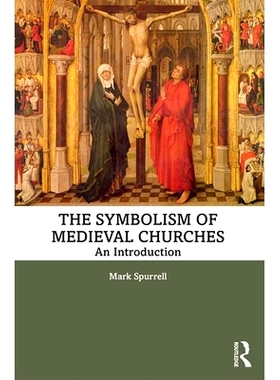 预订 The Symbolism of Medieval Churches: An Introduction 中世纪教堂的象征：导论（简装）: 9780367025236