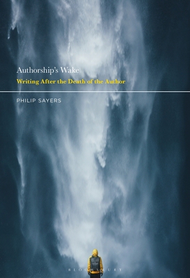 【预订】Authorship’s Wake: Writing After the Death of the Author