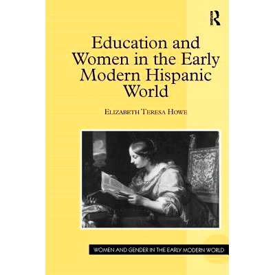 预订 Education and Women in the Early Modern Hispanic World: 9781138278318