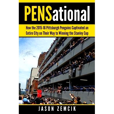 预订 PENSational: How The 2015-16 Pittsburgh Penguins Captivated an Entire City on Their Way to Winning the Stanley Cup: