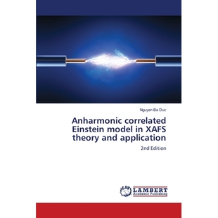 预订 Anharmonic correlated Einstein model in XAFS theory and application XAFS 理论中的非谐关联爱因斯坦模型及其应用: 9786
