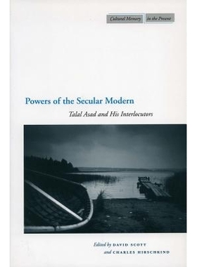 预订 Powers of the Secular Modern: Talal Asad and His Interlocutors 世俗现代的权力：塔拉尔·阿萨德与他的对话者: 97808047