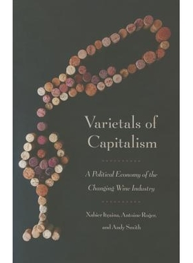 预订 Varietals of Capitalism: A Political Economy of the Changing Wine Industry 资本主义的品种：多变葡萄酒行业的政治经济