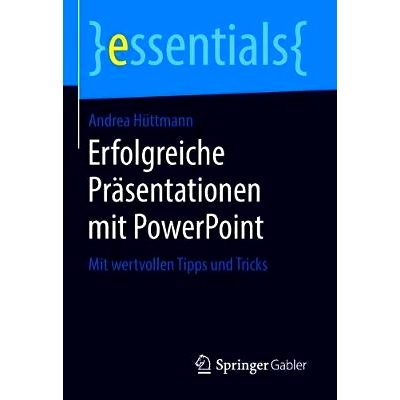 预订 Erfolgreiche Präsentationen mit PowerPoint: Mit wertvollen Tipps und Tricks: 9783658221423