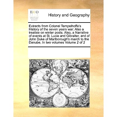 预订 Extracts from Colonel Tempelhoffe’s History of the Seven Years War: Also a Treatise on Winter Posts. Also, a Narra