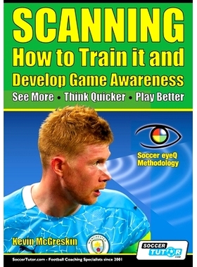 预订 SCANNING - How to Train it and Develop Game Awareness: See More, Think Quicker, Play better: 9781910491508