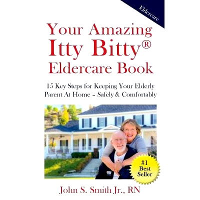 预订 Your Amazing Itty Bitty Eldercare Book: 15 Key Steps for Keeping Your Elderly Parent at Home - Safely and Comfortab