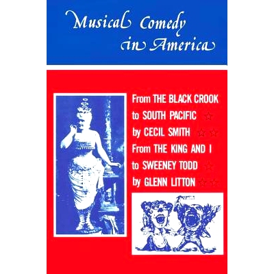 预订 Musical Comedy in America: From The Black Crook to South Pacific, From The King & I to Sweeney Todd 美国的音乐喜剧