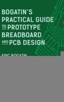 【预订】Bogatin’s Practical Guide to Prototype Breadboard and PCB Design 9781630819620 书籍/杂志/报纸 科普读物/自然科学/技术类原版书 原图主图