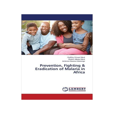 [预订]Prevention, Fighting & Eradication of Malaria in Africa 9783659788864
