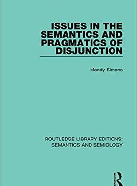 【预售】Issues in the Semantics and Pragmatics of Disjunction