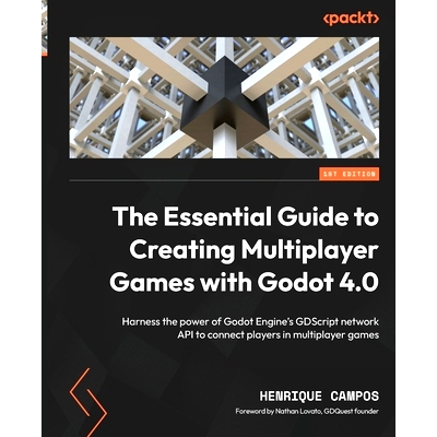 预订 The Essential Guide to Creating Multiplayer Games with Godot 4.0: Harness the power of Godot Engine’s GDScript net