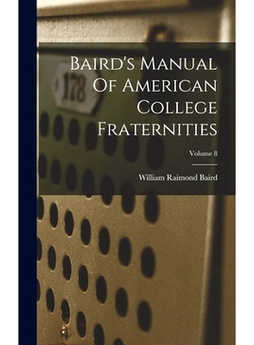 预订 Baird’s Manual Of American College Fraternities; Volume 8: 9781017841817