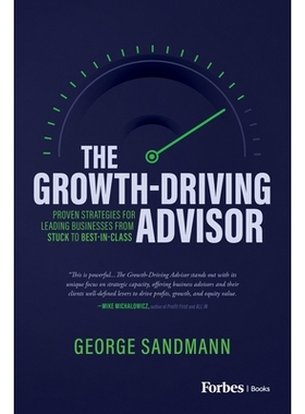 预订 The Growth-Driving Advisor: Proven Strategies for Leading Businesses from Stuck to Best-In-Class 增长驱动顾问：*企