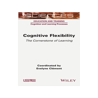 [预订]Cognitive Flexibility - The Cornerstone of Learning