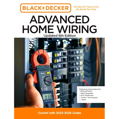 预订 Black and Decker Advanced Home Wiring Updated 6th Edition: Current with 2023-2026 Codes - Featuring Instructions Fo