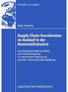 预订 Supply-Chain-Koordination im Auslauf in der Automobilindustrie: Koordinationsmodell auf Basis von Fortschrittszahle