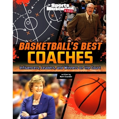 预订 Basketball’s Best Coaches: Influencers, Leaders, and Winners on the Court: 9781669063490