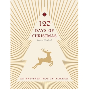预订 120 Days of Christmas: An Irreverent Holiday Almanac: 9798993035406