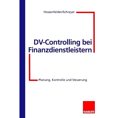 预订 DV-Controlling bei Finanzdienstleistern: Planung, Kontrolle und Steuerung: 9783322825711