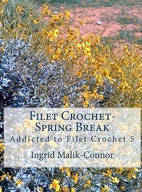 预订 Filet Crochet-Spring Break: Addicted to Filet Crochet 5: 9781452819556