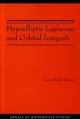 【预订】Hypoelliptic Laplacian and Orbital Integrals (AM-177)