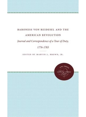 预订 Baroness Von Reidesel and the American Revolution: Journal and Correspondence of a Tour of Duty, 1776-1783: 9780807