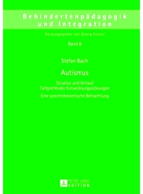 预订 Autismus: Struktur und Verlauf Tiefgreifender Entwicklungsstörungen- Eine systemtheoretische Betrachtung: 97836316