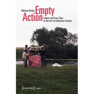 Labour 9783837640908 Actions the Empty Action Art Free and Collective 预订 Time
