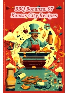预订 BBQ Bonanza: 97 Kansas City Recipes: 9798857557563